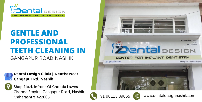 Gentle and Professional Teeth Cleaning in Gangapur Road Nashik