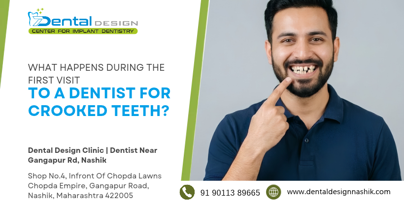 What Happens During The First Visit To A Dentist For Crooked Teeth?