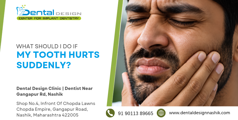 What should I do if my tooth hurts suddenly?