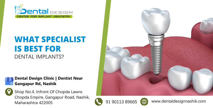 What specialist is best for dental implants?