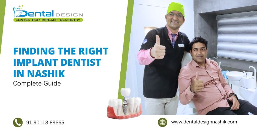 Finding the Right Implant Dentist in Nashik – Complete Guide