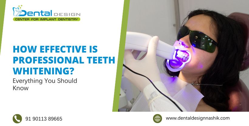 Is Professional Teeth Whitening Worth It? Expert Insights from Dental Design Nashik