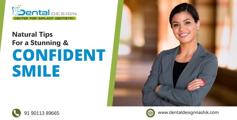 Natural Tips For A Stunning And Confident Smile